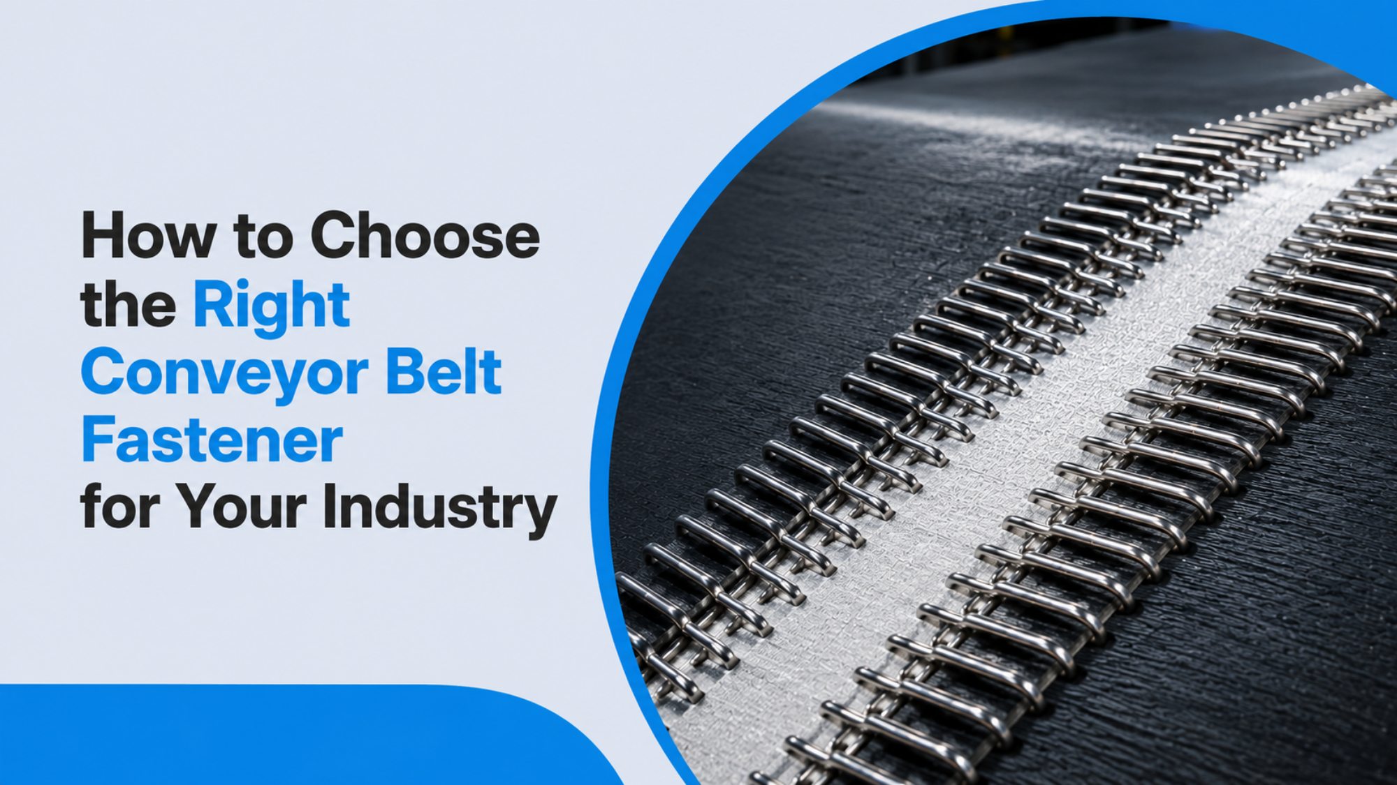 How to Choose the Right Conveyor Belt Fastener