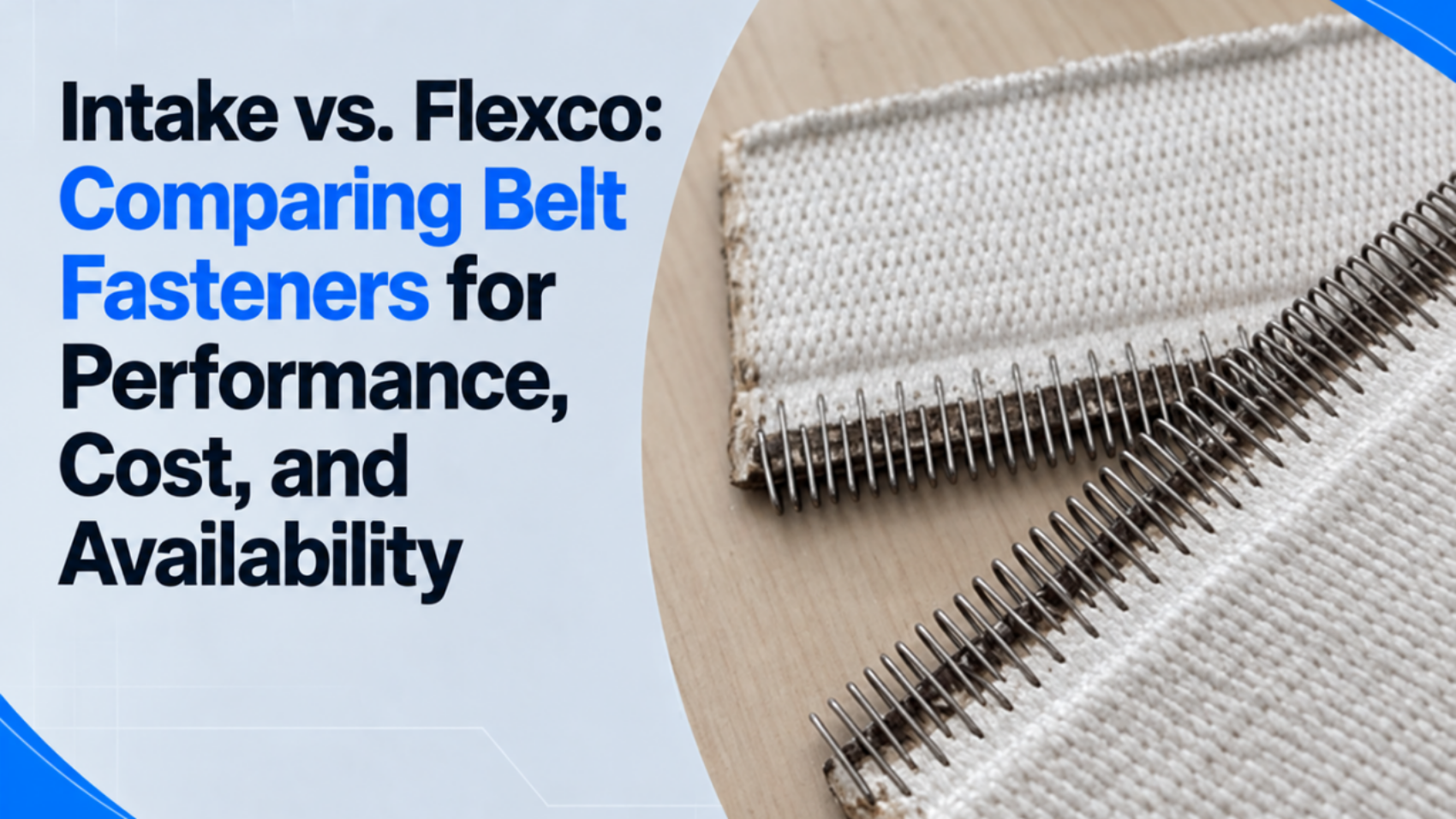 Intake vs. Flexco: Comparing Belt Fasteners for Performance, Cost, and Availability