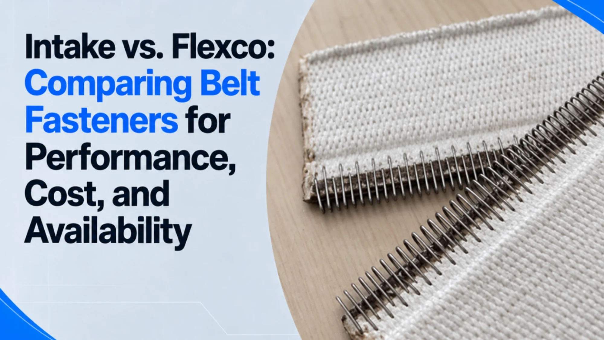 Intake vs. Flexco: Comparing Belt Fasteners for Performance, Cost, and Availability