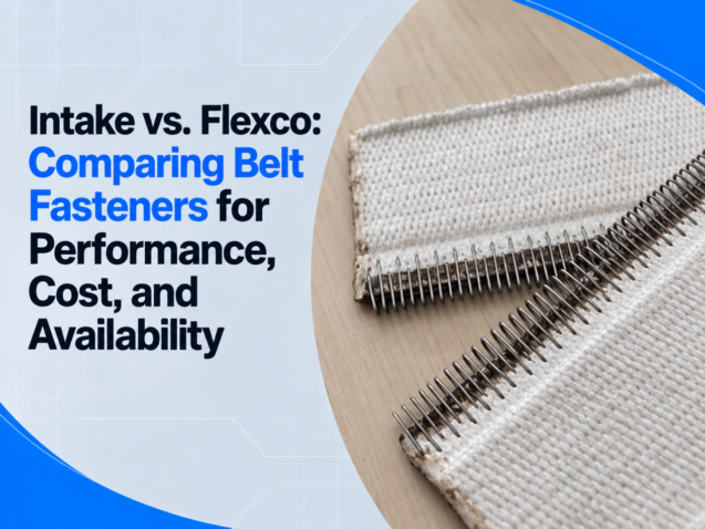 Intake vs. Flexco: Comparing Belt Fasteners for Performance, Cost, and Availability