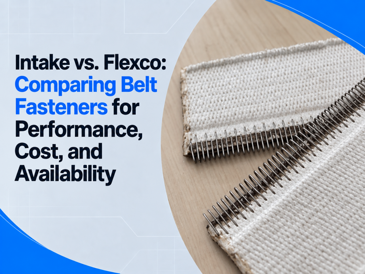 Intake vs. Flexco: Comparing Belt Fasteners for Performance, Cost, and Availability